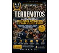 TERREMOTOS: MANUAL MUNDIAL DE PREPARACIÓN, SUPERVIVENCIA Y AYUDA EN DESASTRES SÍSMICOS: Cómo prepararse, proteger a la familia, sobrevivir, ayudar a ... INTERNACIONAL EN CAPELLANÍA CRISTIANA)