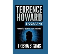 TERRENCE HOWARD BIOGRAPHY: From Hustle to Empire-A Life Unfiltered
