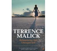 Terrence Malick : Rehearsing the Unexpected