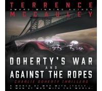 Terrence McCauley Doherty's War & Against the Ropes: Two Charlie Doherty Pulp Terrence McCauley Multicolor