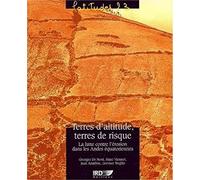 Terres d'altitude, terres de risques: La lutte contre l'érosionh dans les Andes équatoriennes.