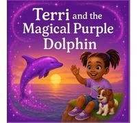 Terri and the Magical Purple Dolphin