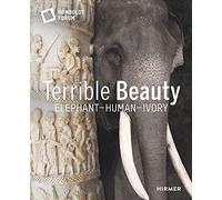 Terrible Beauty: Elephant - Human- Ivory
