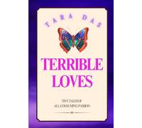 Terrible Loves: Tiny Tales of All-Consuming Passion