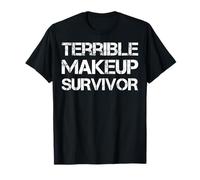 Terrible Makeup Survivor T-Shirt