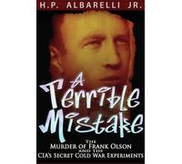 TERRIBLE MISTAKE: The Murder of Frank Olson and the CIA's Secret Cold War Experiments