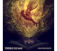 Terrible Old Man - Fungi from Yuggoth