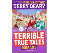 Terrible True Tales: Romans : From the author of Horrible Histories, perfect for 7+