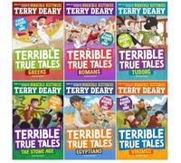 Terrible True Tales Series 6 Books Collection Set by Terry Deary (Egyptians, Tudors, Vikings, Romans, The Stone Age, Greeks)