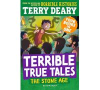 Terrible True Tales: The Stone Age : From the author of Horrible Histories, perfect for 7+