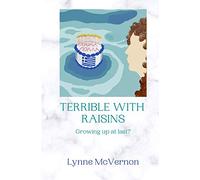 Terrible With Raisins: Growing up at last?