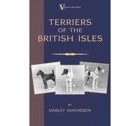 Terriers - An Illustrated Guide (a Vintage Dog Books Breed Classic)