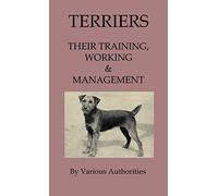 Terriers - Their Training, Work & Management