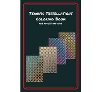 Terrific Tessellations Coloring Book for adult and kids