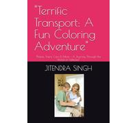 "Terrific Transport: A Fun Coloring Adventure": "Planes, Trains, Cars & More - A Journey Through the World of Vehicles!"