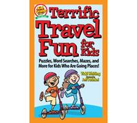 Terrific Travel Fun for Kids : Puzzles, Word Searches, Mazes, and More for Kids Who Are Going Places!