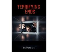 Terrifying Ends: 100 True Stories of Real-Life Horrifying Deaths (Disasters & Accidents)