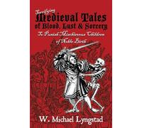 Terrifying Medieval Tales of Blood, Lust & Sorcery to Punish Mischievous Children of Noble Birth