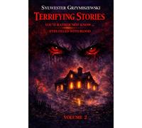 TERRIFYING STORIES YOU’D RATHER NOT KNOW…Volume 2: EYES FILLED WITH BLOOD