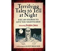 Terrifying Tales to Tell at Night: 10 Scary Stories to Give You Nightmares!