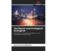 Territorial and Ecological Ecological: Gentrification, Vulnerability and Resilience in the Guadalajara Metropolitan Area