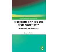 Territorial Disputes and State Sovereignty – International Law and Politics