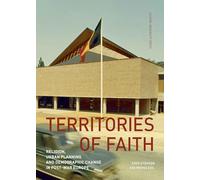Territories of Faith: Religion, Urban Planning and Demographic Change in Post-War Europe: 30 (KADOC-Studies on Religion, Culture and Society, 30)