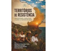 Territórios de Resistência: Desenvolvimento, Justiça Social e Cuidado no Semiárido Brasileiro