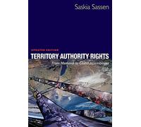 Territory, Authority, Rights From Medieval to Global Assemblages Updated Edition: From Medieval to Global Assemblages
