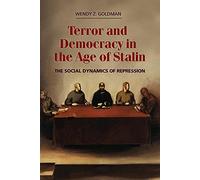 Terror and Democracy in the Age of Stalin: The Social Dynamics of Repression