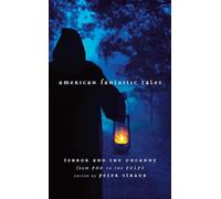 Terror and the Uncanny from Poe to the Pulps (American Fantastic Tales)