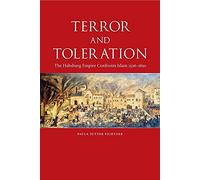 Terror and Toleration: The Habsburg Empire Confronts Islam, 1526-1850
