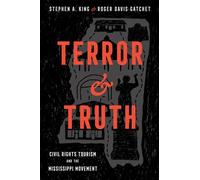 Terror and Truth: Civil Rights Tourism and the Mississippi Movement (Race, Rhetoric, and Media Series)