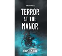 Terror at the Manor: A Medical Thriller (The Abbey Roberts)