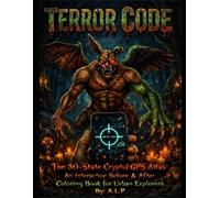 TERROR CODE: The 50-State Cryptid GPS Atlas: An Interactive Before & After Coloring Book for Urban Explorers