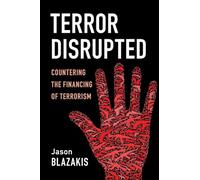 Terror Disrupted: Countering the Financing of Terrorism