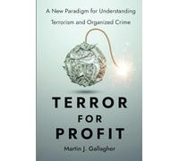 Terror for Profit: A New Paradigm for Understanding Terrorism and Organized Crime