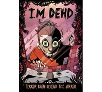 Terror from Beyond the Mirror (I.M. Dehd)