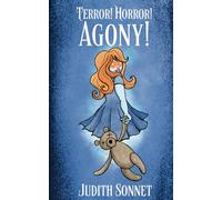 Terror! Horror! Agony!: A Collection of (Mostly) Quiet Horror Stories