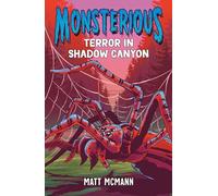 Terror in Shadow Canyon (Monsterious, Book 3)
