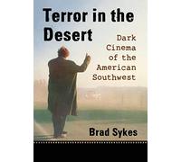 Terror in the Desert: Dark Cinema of the American Southwest – McFarland