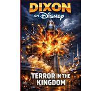 Terror in the Kingdom (The Dixon on Disney series)