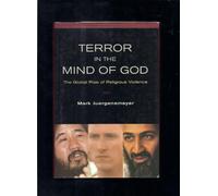 Terror in the Mind of God - The Global Rise of Religious Violence: 13 (Comparative Studies in Religion and Society)