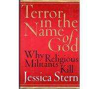 Terror in the Name of God: Why Religious Militants Kill