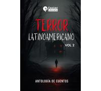 Terror Latinoamericano: Antología de cuentos - Vol 2
