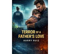 Terror of a Father's Love: When Justice Fails, a Father Becomes the Storm