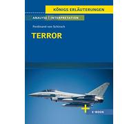 Terror - Textanalyse und Interpretation: mit Zusammenfassung, Inhaltsangabe, Charakterisierung, Szenenanalyse, Prüfungsaufgaben uvm.