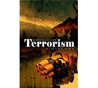 Terrorism: A History (Themes in History)