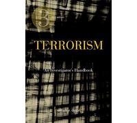 Terrorism: An Investigator's Handbook