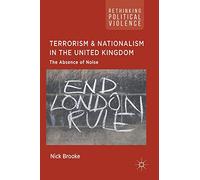 Terrorism and Nationalism in the United Kingdom: The Absence of Noise (Rethinking Political Violence)